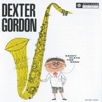 Dexter Gordon - Daddy Plays The Horn - 180g Vinyl LP