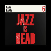 Gary Bartz - Jazz is Dead #6