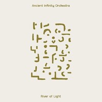 Ancient Infinity Orchestra - Rivers of Light