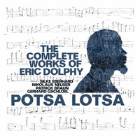 Potsa Lotsa - The Complete Works of Eric Dolphy / 2CD set