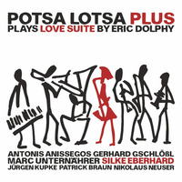 Potsa Lotsa Plus - Plays Love Suite by Eric Dolphy