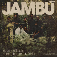 various artists -  Jambú e Os Míticos Sons Da Amazônia