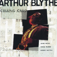 Arthur Blythe - Calling Card