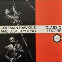 Coleman Hawkins and Lester Young - Classic Tenors