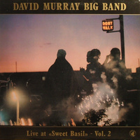 David Murray Big Band - Live at Sweet Basil's Vol.2