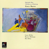 Gary Bartz - Episode One: Children of Harlem