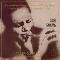 Benny Golson / Freddie Hubbard / Woody Shaw - Time Speaks: dedicated to the memory of Clifford Brown