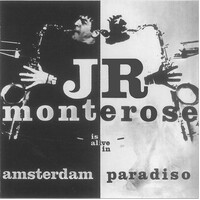 J.R. Monterose - Is alive in Amsterdam Paradiso