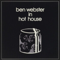 Ben Webster - in hot house