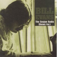 Bill Evans - The Sesjun Radio Shows Vol. 1