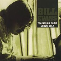 Bill Evans - The Sesjun Radio Shows Vol.2