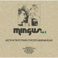 Charles Mingus - Jazz In Detroit / Strata Concert Gallery / 46 Seldon Vol.2