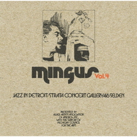 Charles Mingus - Jazz In Detroit / Strata Concert Gallery / 46 Seldon Vol.4