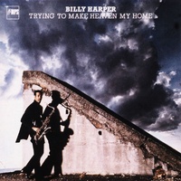 Billy Harper - Trying to Make Heaven My Home