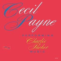 Cecil Payne - Performing Charlie Parker Music