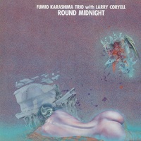Fumio Karashima Trio - Round Midnight