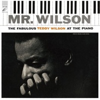 Teddy Wilson - Mr Wilson, The Fabulous Teddy Wilson at the piano