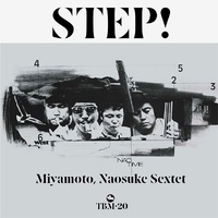 Naosuke Miyamoto Sextet - Step! - 180g Vinyl LP
