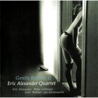 Eric Alexander Quartet - Gentle Ballads II