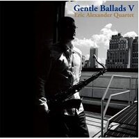 Eric Alexander Quartet - Gentle Ballads 5