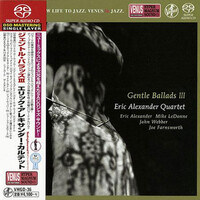 Eric Alexander Quartet - Gentle Ballads III - Single-Layer Stereo SACD