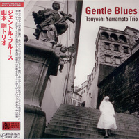 Tsuyoshi Yamamoto Trio - Gentle Blues