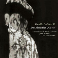 Eric Alexander Quartet - Gentle Ballads III - 180g Vinyl LP