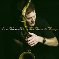 Eric Alexander Quartet - My Favorite Things - 180g Vinyl LP