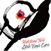 Hidefumi Toki - Little Boy’s Eyes