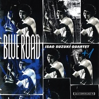 Isao Suzuki Quartet + 1 - Blue Road - Vinyl LP