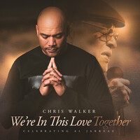 Chris Walker - We're in This Love Together: Celebrating Al Jarreau / hybrid SACD