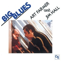 Art Farmer and Jim Hall - Big Blues