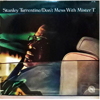 Stanley Turrentine - Don't Mess With Mister T