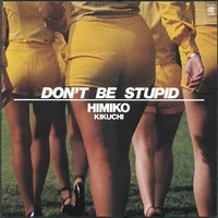 Himiko Kikuchi - Don't be Stupid - Vinyl LP