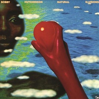Bobby Hutcherson - Natural Illusions