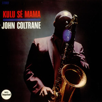 John Coltrane - Kulu Se Mama - UHQCD