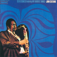 John Coltrane - Selflessness featuring My Favorite Things