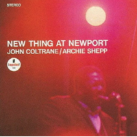 John Coltrane / Archie Shepp - New Thing at Newport