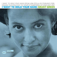 Grant Green - I Want to Hold Your Hand - UHQ CD