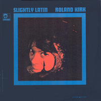 Roland Kirk - Slightly Latin - SHM CD