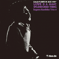 Kunihiko Sugano Trio + 1 - Love Is Many Splendored Thing