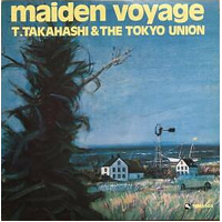 Tatsuya Takahashi & The Tokyo Union - Maiden Voyage