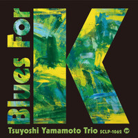 The Tsuyoshi Yamamoto Trio - Blues For K Vol. 1 - 180g Vinyl LP