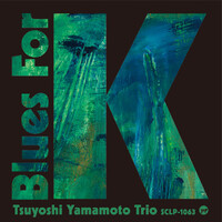 The Tsuyoshi Yamamoto Trio - Blues For K Vol. 2 - 180g Vinyl LP