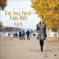 Yasukuni Terashima Presents For Jazz Vocal Fans Only - Vol. 9