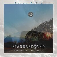 Terry Riley - Standard(S)And: Kobuchizawa Sesions #1