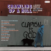Various Artists - Crawling Up A Hill: Journey Through The British Blues Boom 1966-1971 / 3CD set