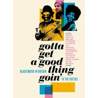 various artists - gotta get a good thing goin': Black Music in Britain in the Sixties / 4CD set