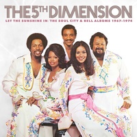 The 5th Dimension - Let The Sunshine In: The Soul City & Bell Albums 1967-1974 /