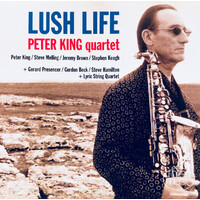 Peter King Quartet - Lush Life